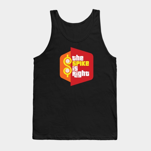 The Spike Is Right - Volleyball Tank Top by James Blonde Merch